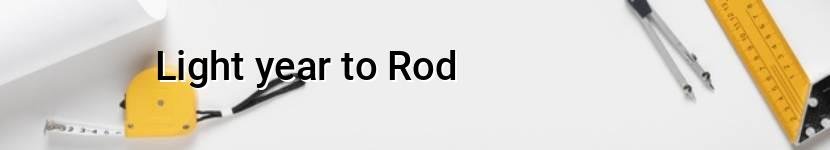 light year to rod