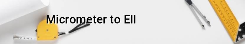 micrometer to ell