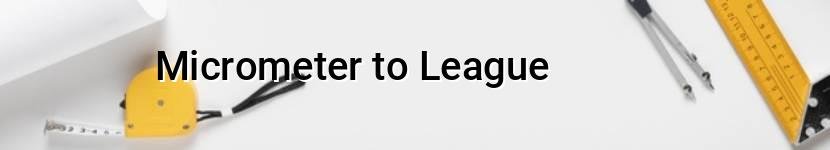 micrometer to league