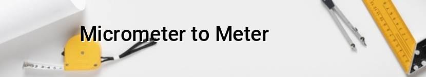 micrometer to meter