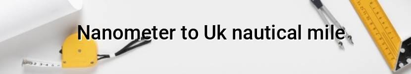 nanometer to uk nautical mile