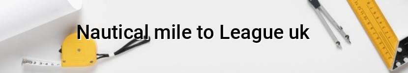 nautical mile to league uk
