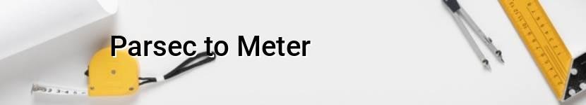 parsec to meter