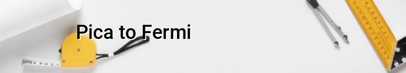 pica to fermi
