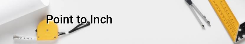 point to inch