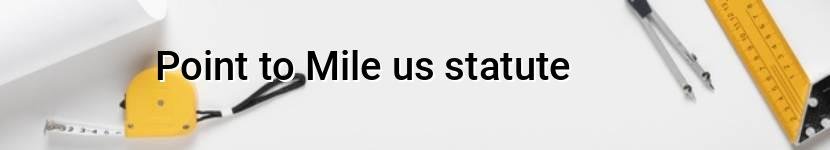 point to mile us statute