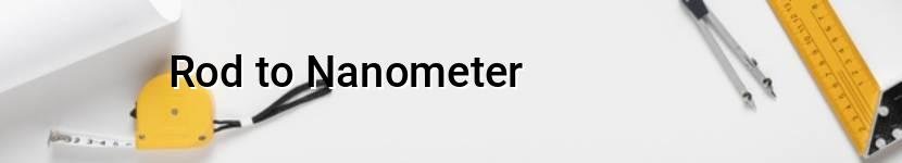 rod to nanometer