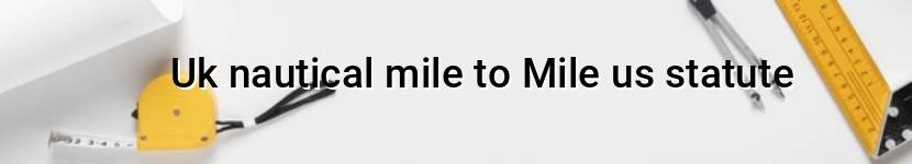 uk nautical mile to mile us statute