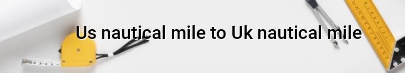 us nautical mile to uk nautical mile