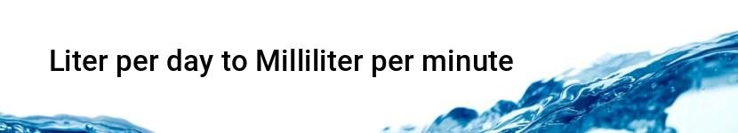 liter per day to milliliter per minute