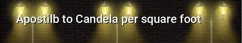apostilb to candela per square foot