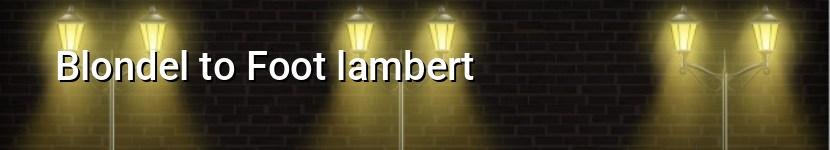 blondel to foot lambert