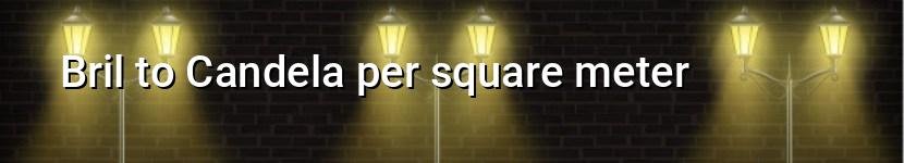 bril to candela per square meter