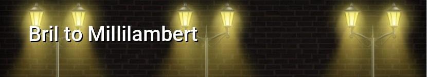 bril to millilambert