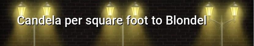 candela per square foot to blondel