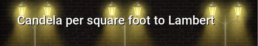 candela per square foot to lambert