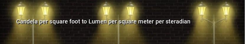 candela per square foot to lumen per square meter per steradian