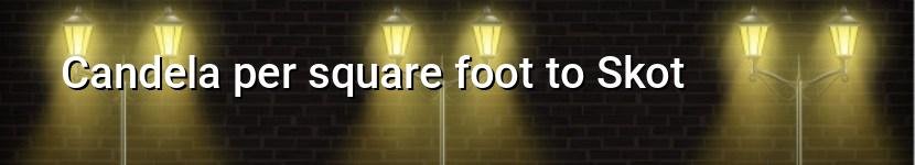 candela per square foot to skot