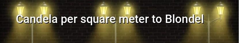 candela per square meter to blondel