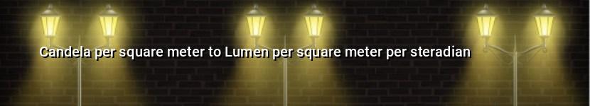 candela per square meter to lumen per square meter per steradian
