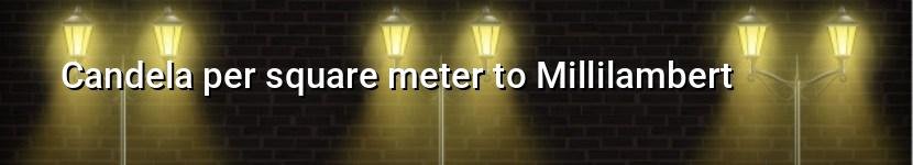 candela per square meter to millilambert