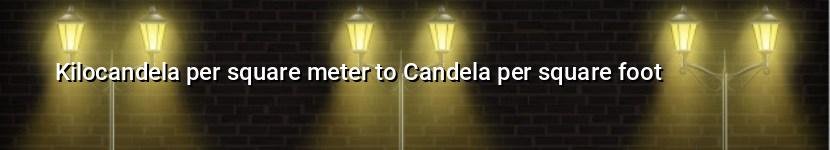 kilocandela per square meter to candela per square foot
