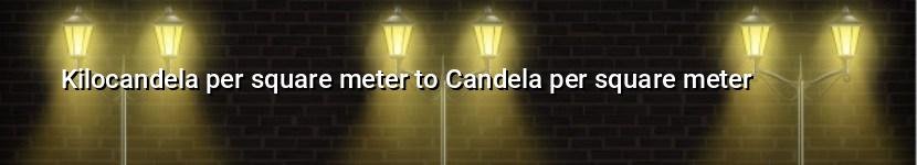 kilocandela per square meter to candela per square meter