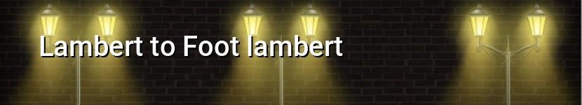 lambert to foot lambert