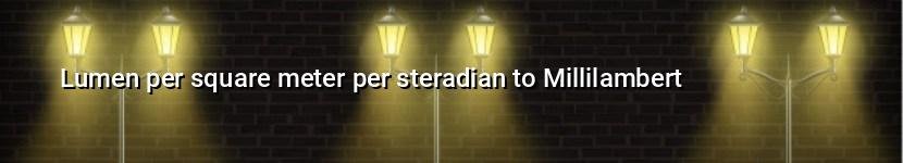 lumen per square meter per steradian to millilambert