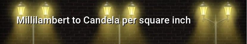 millilambert to candela per square inch