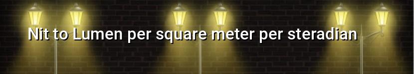 nit to lumen per square meter per steradian