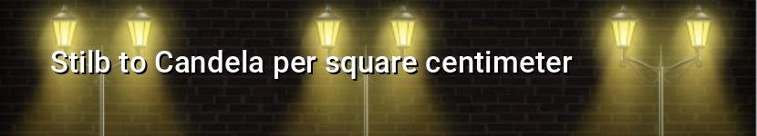 stilb to candela per square centimeter