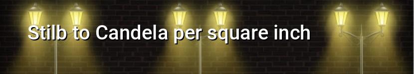 stilb to candela per square inch