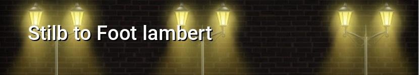 stilb to foot lambert