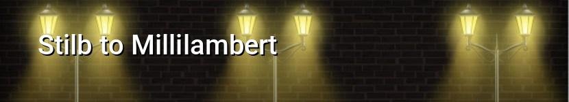 stilb to millilambert