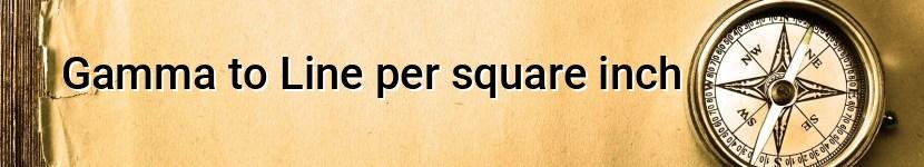 gamma to line per square inch