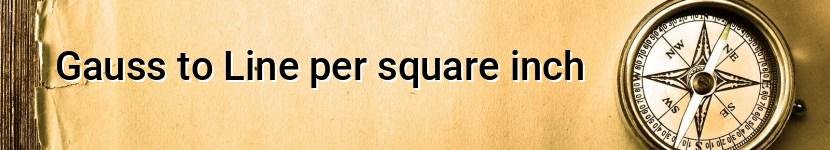 gauss to line per square inch