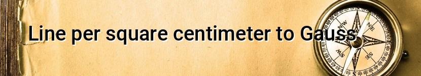 line per square centimeter to gauss