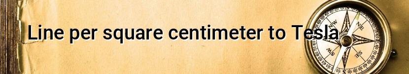 line per square centimeter to tesla