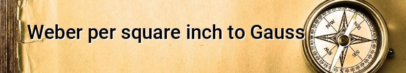 weber per square inch to gauss