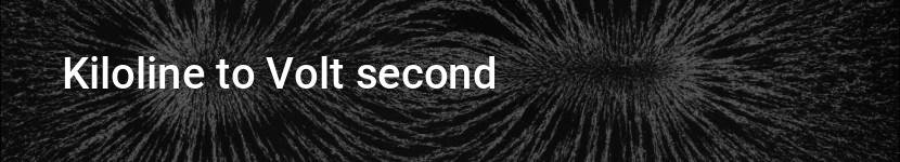 kiloline to volt second