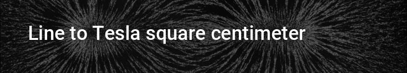 line to tesla square centimeter
