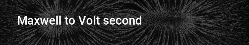 maxwell to volt second