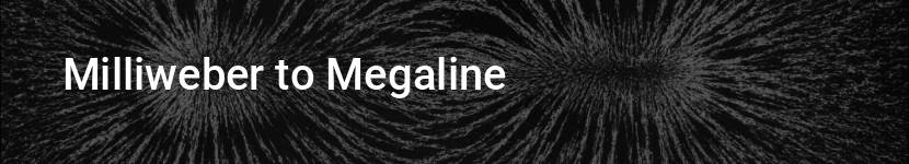 milliweber to megaline