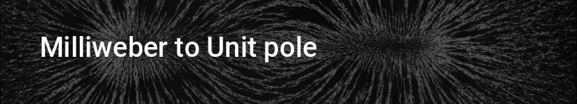 milliweber to unit pole