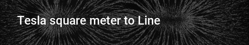 tesla square meter to line