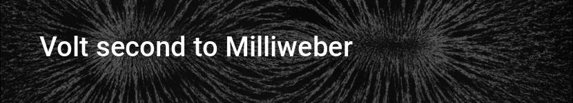 volt second to milliweber