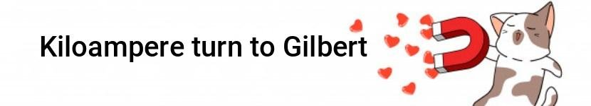kiloampere turn to gilbert