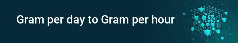 gram per day to gram per hour