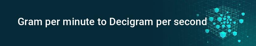 gram per minute to decigram per second